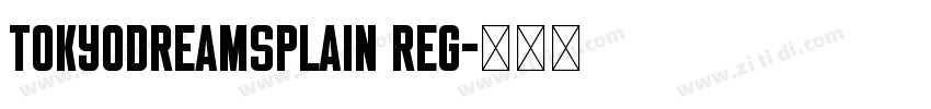 TokyoDreamsPlain Reg字体转换